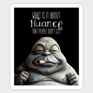 Puff Sumo: Nuance, What is it about Nuance that people don’t get  on a dark (Knocked Out) background Magnet